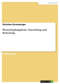 Produktbild: Wertsch&ouml;pfungskette - Darstellung und Bedeutung