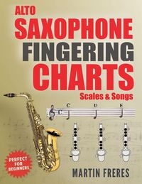 Produktbild: Alto Saxophone Fingering Charts, Scales & Songs
