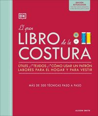 Produktbild: El Gran Libro de la Costura. Nueva Edici&oacute;n (the Sewing Book 3rd Edition)