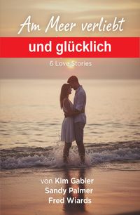 Produktbild: Am Meer verliebt und gl&uuml;cklich: 6 Love Stories
