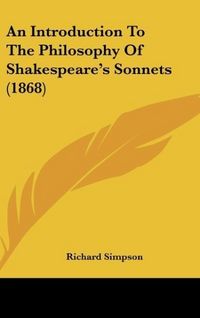 Produktbild: An Introduction To The Philosophy Of Shakespeare's Sonnets (1868)