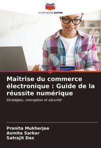Produktbild: Ma&icirc;trise du commerce &eacute;lectronique : Guide de la r&eacute;ussite num&eacute;rique