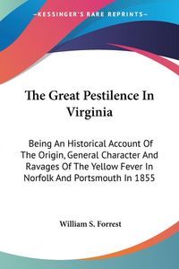 Produktbild: Forrest, W: Great Pestilence In Virginia