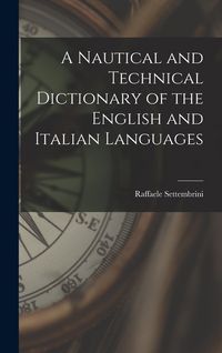 Produktbild: A Nautical and Technical Dictionary of the English and Italian Languages