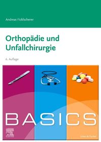Bild vom Artikel BASICS Orthopädie und Unfallchirurgie vom Autor Andreas Ficklscherer