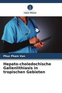 Produktbild: Hepato-choledochische Gallenlithiasis in tropischen Gebieten