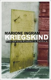 Bild vom Artikel KRIEGSKIND. Eine jüdische Kindheit in Hamburg vom Autor Marione Ingram