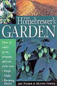 Produktbild: Fisher, J: The Homebrewer's Garden