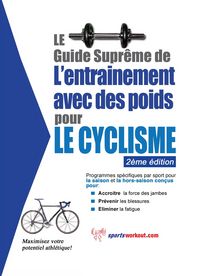 Produktbild: Le guide supreme de l'entrainement avec des poids pour le cyclisme