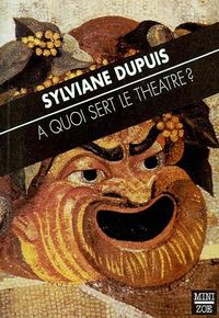Produktbild: A quoi sert le th&eacute;&acirc;tre ?