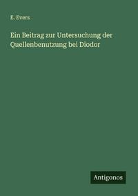 Produktbild: Ein Beitrag zur Untersuchung der Quellenbenutzung bei Diodor