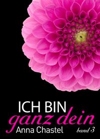 Produktbild: Ich bin ganz dein, Band 3