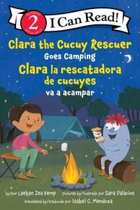 Produktbild: Clara the Cucuy Rescuer Goes Camping/Clara La Rescatadora de Cucuyes Va a Acampar
