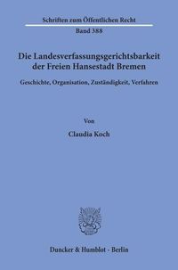 Produktbild: Die Landesverfassungsgerichtsbarkeit der Freien Hansestadt Bremen.