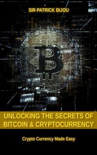 Produktbild: Unlocking The Secrets Of Bitcoin And Cryptocurrency