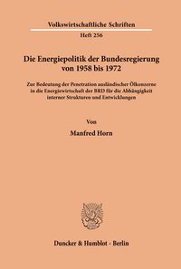 Produktbild: Die Energiepolitik der Bundesregierung von 1958 bis 1972.