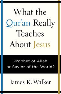 Produktbild: What the Quran Really Teaches About Jesus