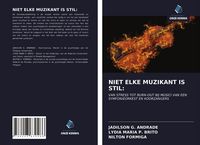 Produktbild: Niet Elke Muzikant Is Stil: