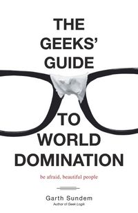 Produktbild: The Geeks' Guide to World Domination