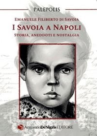 Produktbild: I Savoia a Napoli. Storia, aneddoti e nostalgia