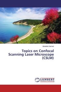 Produktbild: Topics on Confocal Scanning Laser Microscope (CSLM)
