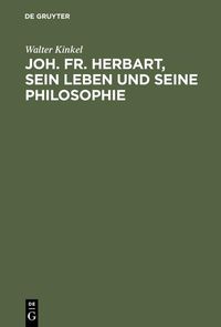 Produktbild: Joh. Fr. Herbart, sein Leben und seine Philosophie