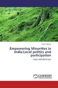 Produktbild: Akhtar, S: Empowering Minorities in India:Local politics and