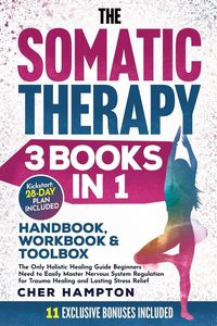 Produktbild: The Somatic Therapy Handbook, Workbook & Toolbox (3 Books in 1)