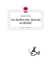 Produktbild: Ich dachte mir, dass du so denkst. Life is a Story - story.one