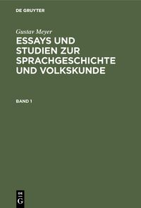 Produktbild: Gustav Meyer: Essays und Studien zur Sprachgeschichte und Volkskunde. Band 1