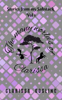 Produktbild: The Many Worlds of Clarissa (Stories from my Substack, #1)
