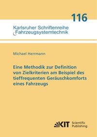 Produktbild: Eine Methodik zur Definition von Zielkriterien am Beispiel des tieffrequenten Ger&auml;uschkomforts eines Fahrzeugs