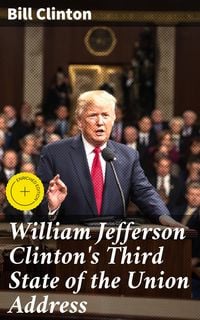 Produktbild: William Jefferson Clinton's Third State of the Union Address