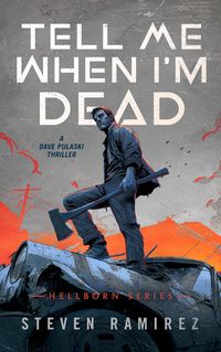 Produktbild: Tell Me When I'm Dead: A Dave Pulaski Thriller (Hellborn Series, #1)