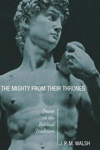 Produktbild: The Mighty from Their Thrones: Power in Biblical Tradition