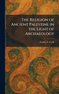 Produktbild: The Religion of Ancient Palestine in the Light of Archaeology