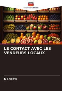Produktbild: Le Contact Avec Les Vendeurs Locaux