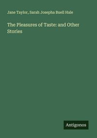 Produktbild: The Pleasures of Taste: and Other Stories