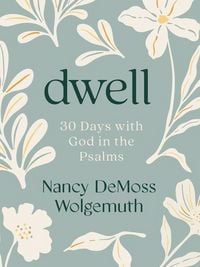 Produktbild: Dwell: 30 Days with God in the Psalms