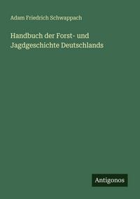 Produktbild: Handbuch der Forst- und Jagdgeschichte Deutschlands