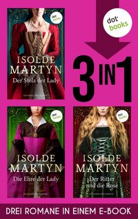 Produktbild: Der Stolz der Lady, Die Ehre der Lady & Der Ritter und die Rose