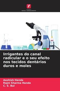 Produktbild: Irrigantes do canal radicular e o seu efeito nos tecidos dent&aacute;rios duros e moles