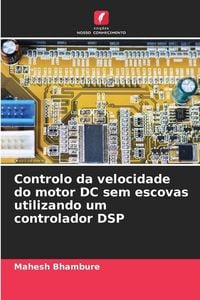 Produktbild: Controlo da velocidade do motor DC sem escovas utilizando um controlador DSP