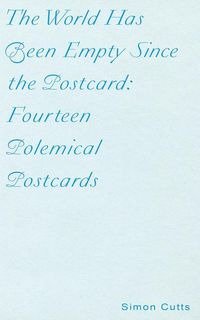 Produktbild: Cutts, S: The World Has Been Empty Since the Postcard: Fourt