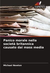 Produktbild: Panico morale nella societ&agrave; britannica causato dai mass media