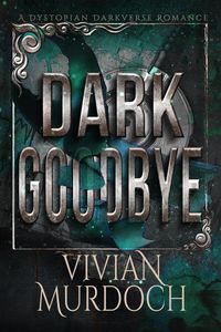 Produktbild: Dark Goodbye (Alphas of Stanlion: A Marked Omegas Book, #3)