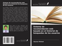 Produktbild: Sistema de recomendaci&oacute;n web basado en el historial de b&uacute;squedas de los usuarios