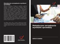 Produktbild: Metodyczne zarz&iquest;dzanie wynikami sprzeda&iquest;y