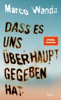 Produktbild Dass es uns &uuml;berhaupt gegeben hat