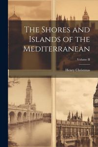 Produktbild: The Shores and Islands of the Mediterranean; Volume II